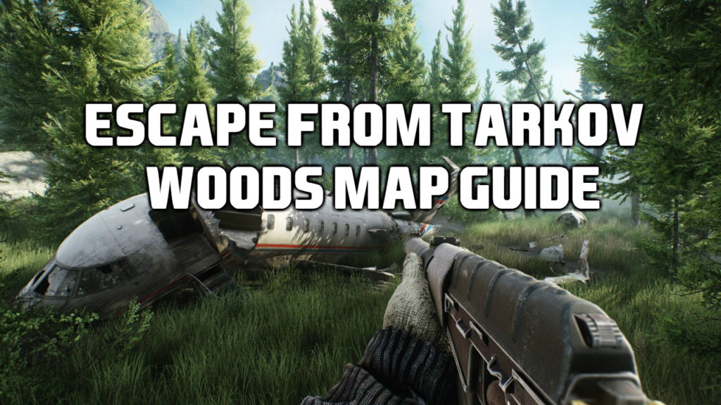 EFT Woods map guide